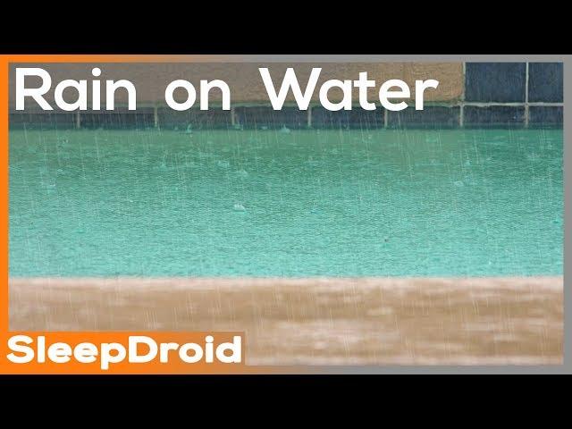 ► Sound of Rain on Water | Swimming Pool Rain Sounds for Studying, Sleeping