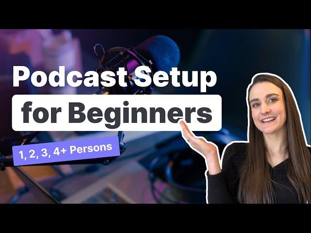 Best Podcasting Setups (1,2,3,4+ People)