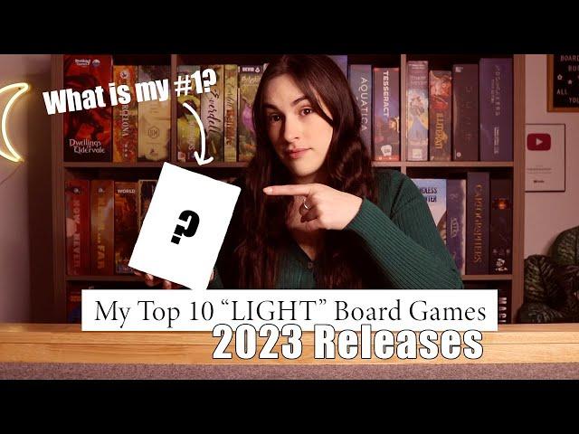 My Top 10 "LIGHT" 2023 Board Game Releases!