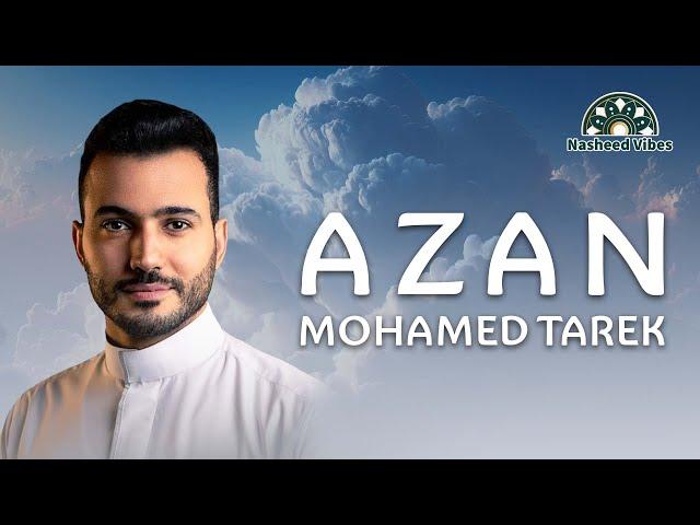 Mohamed Tarek - Best Azan  | Prayer Call |  محمد طارق الأذان بصوت خاشع