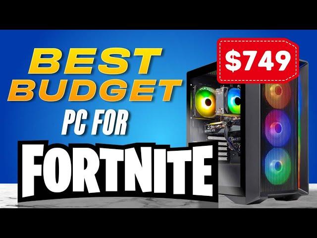 Best Budget PC For Fortnite in 2024 | Under $800 | 240 FPS