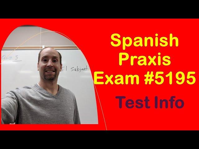 Spanish Praxis Exam #5195 Info: Lesson 1