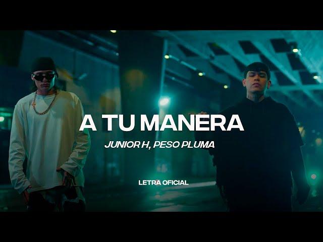 Junior H x Peso Pluma - A Tu Manera (Lyric Video) | CantoYo