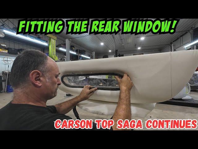 Cutting up our new Carson top to install  back window and seal up the top!