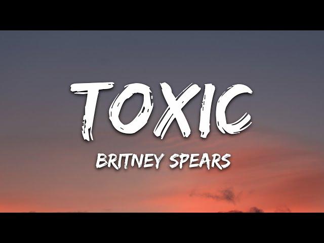 Britney Spears - Toxic (Lyrics)