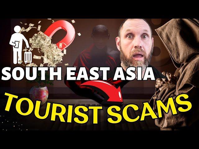 Beware! 30 Top Tourist Scams In South East Asia For 2024