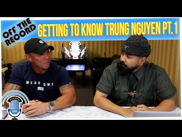 Off The Record: Meet Our New Friend Trung Nguyen!