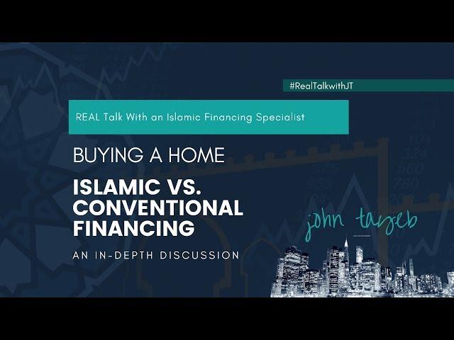 Buying a Home: Islamic vs. Conventional Financing