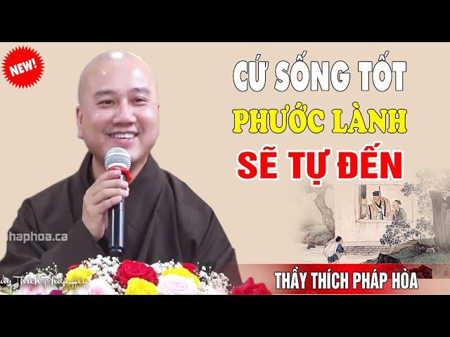 Người Sống Có Tâm Lành Sẽ Bớt Tạo Nghiệp Quả - Pháp Thoại Thầy Thích Pháp Hòa