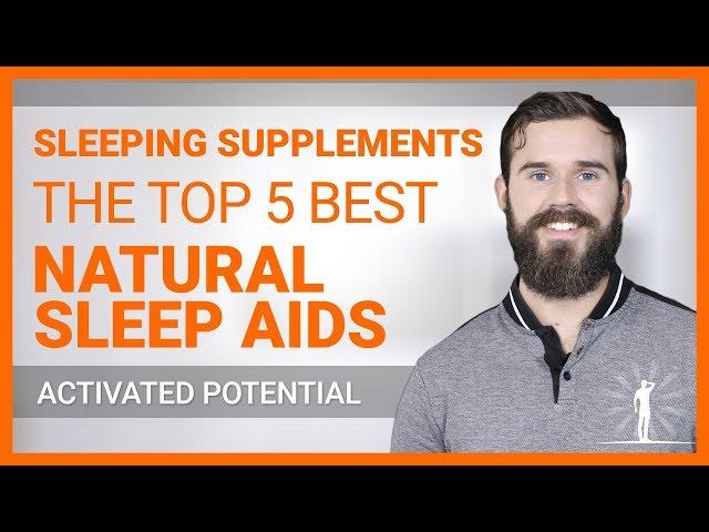 Sleeping Supplements - The Top 5 BEST Natural Sleep Aids