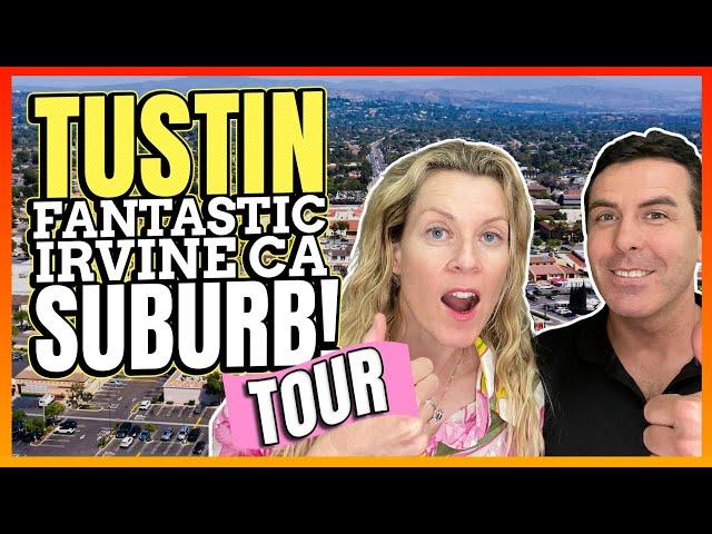 Tustin California - A Fantastic Irvine Suburb [FULL VLOG TOUR]