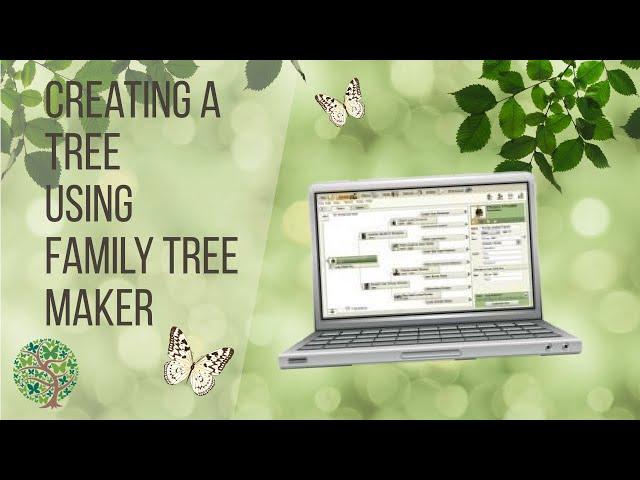 A Beginner's Guide to Creating a Family Tree Using Family Tree Maker!