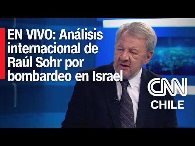 "La gran pregunta es cómo va a responder Israel": Raúl Sohr analiza en vivo ataque de Irán a Israel