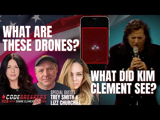 CodeBreakers Live With Trey Smith & Liz Churchill  What Are These Drones? What Did Kim Clement See?