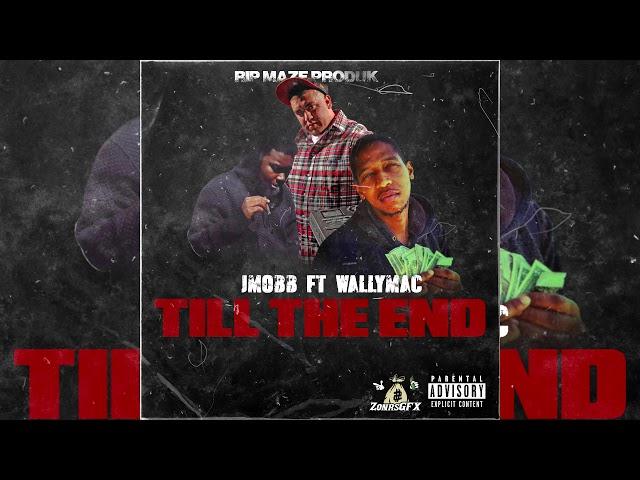 JMOBB x WallyMac - Till The End