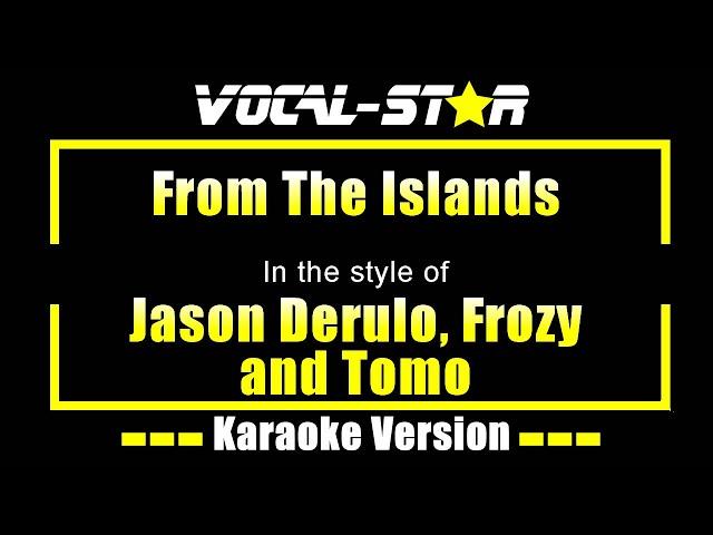 From The Islands Karaoke | Jason Derulo, Frozy and Tomo Karaoke Version