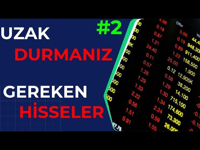 HANGİ HİSSELERDEN UZAK DURMALIYIZ ! - ( BATIK HİSSELER ) - Hisse Seçme Metotları - Hisse İnceleme