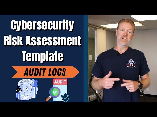 Cybersecurity Risk Assessment Template: Audit Logs