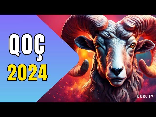 QOÇ BÜRCÜ 2024 - BU İLDƏ SİZİ NƏLƏR GÖZLƏYİR ? - BÜRC TV