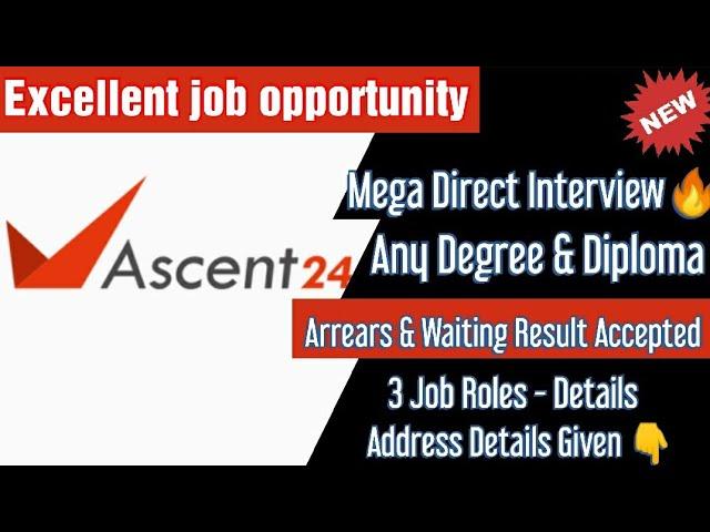 Mega Direct Interview - Ascent24 Technologies | Any Degree/Diploma - 3 Job Roles Details