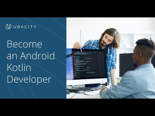 Become an Android Kotlin Developer!