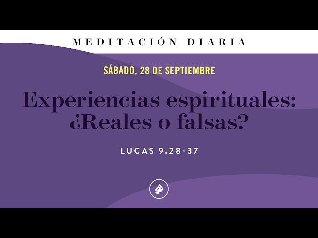 Experiencias espirituales: ¿Reales o falsas? – Meditación Diaria