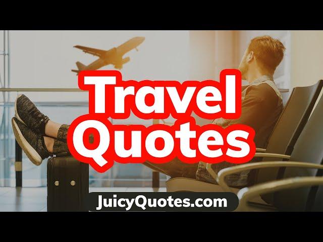 Top 15 Travel Quotes and Sayings 2020 - (About The Journey And Destination)