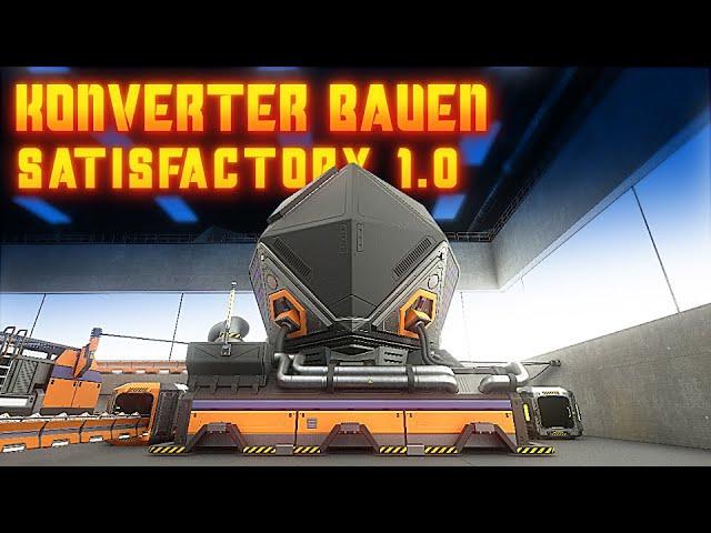 Konverter Fabrik bauen in Satisfactory 1.0