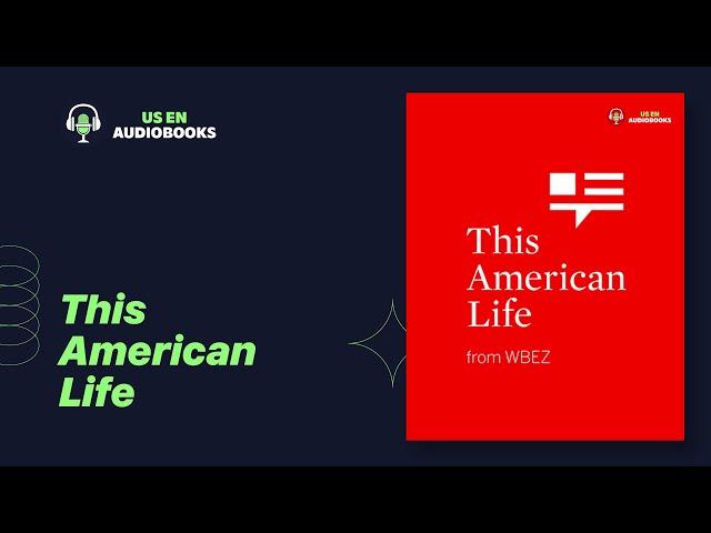 Ep- 9 - House on Loon Lake - This American Life - US English Audio Book