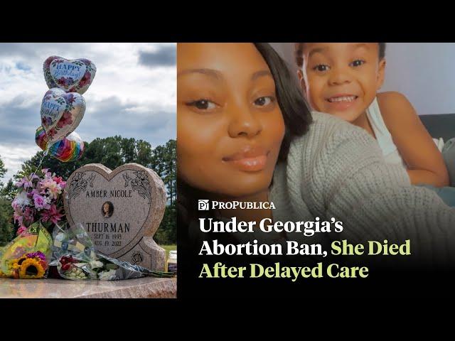 Under Georgia’s Abortion Ban, Amber Thurman Died After Delayed Care