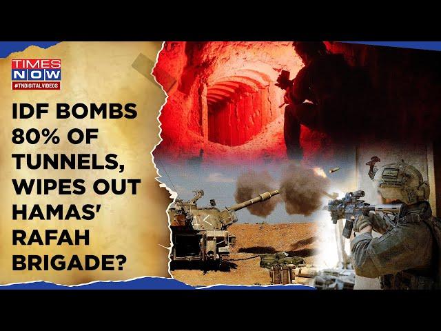 IDF Wipes Out Hamas' Rafah Brigade, 80% Of Tunnels In Philadelphi Route Gutted? Watch Dramatic Video