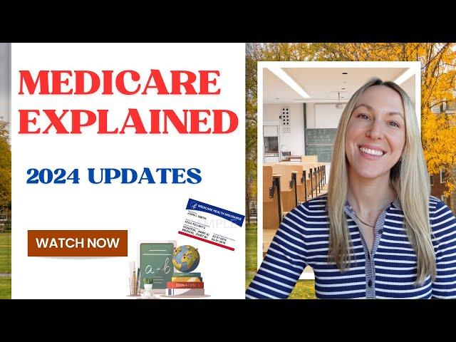 Medicare Explained (2024 updates)