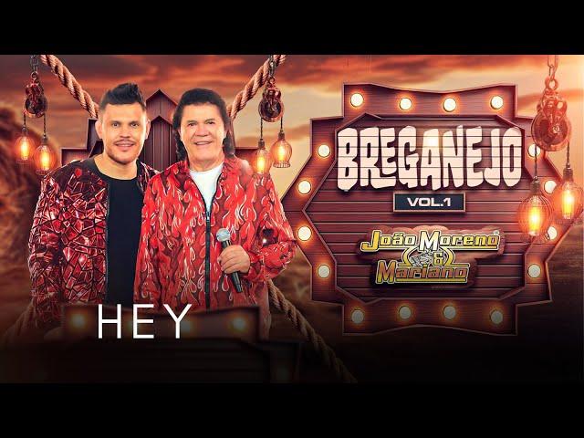 Hey - João Moreno e Mariano  #breganejo