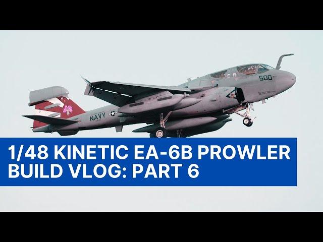 1/48 Kinetic EA-6B Prowler, Build Series - Part 6: Final Touches and Reveal