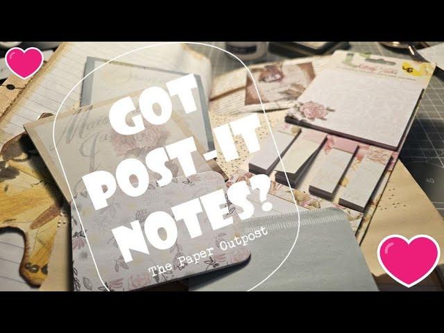 Got Post-It Note Pads?!...Junk Journal Fun!  The Paper Outpost! :)