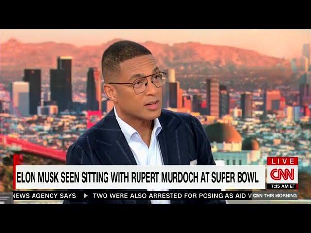 Don Lemon cries about Musk & Murdoch sitting together at the Super Bowl