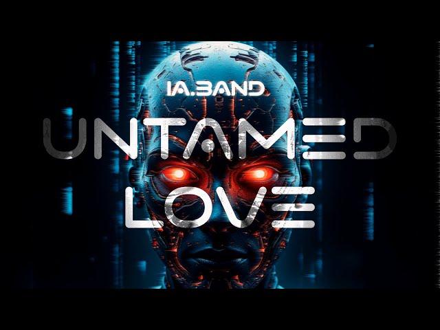 Untamed Love - IA.BAND