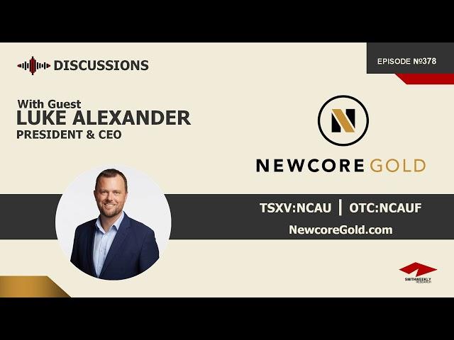Discussion with Luke Alexander | Newcore Gold (TSXV:NCAU)