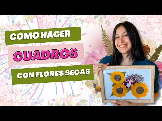 CUADROS CON FLORES SECAS // ETERNIZA tus flores o EMPRENDE con el arte con FLORES SECAS