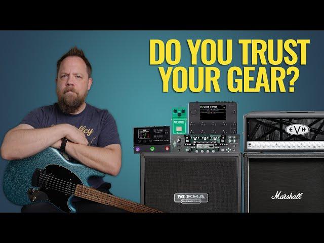 Do You Trust Your Gear?