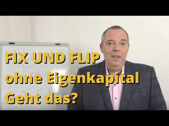 FIX UND FLIP ohne Eigenkapital - Geht das? TIPP: Eigenkapital aufbauen - Oliver Fischer Immobilien