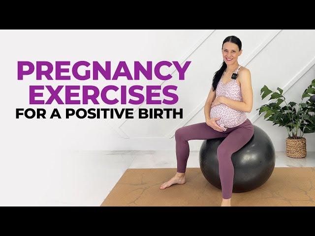 Create An Easier Birth By Doing These Birth Ball Exercises 3 x Weekly!