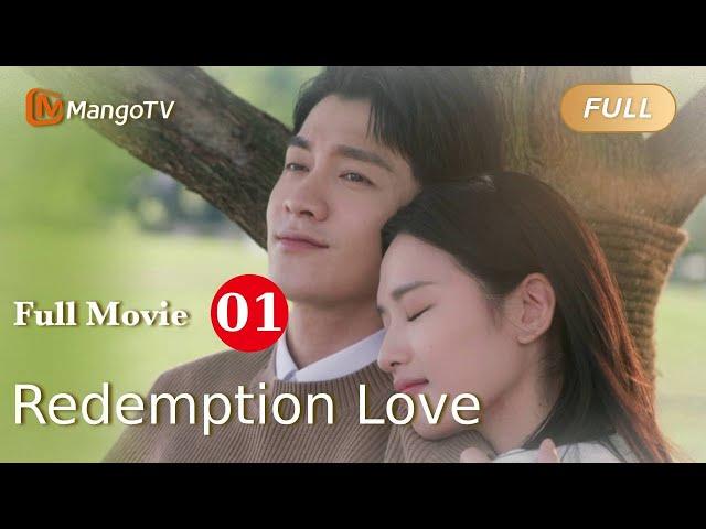 【ENG SUB】Full Movie P1 - Sorry Love -  Redemption Love 赎爱 | MangoTV