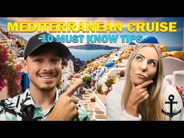 Top 10 MUST KNOW Mediterranean Cruise Tips 2025