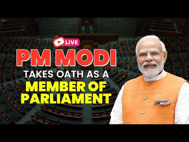 LIVE: PM Shri Narendra Modi takes oath as a Member of Parliament.