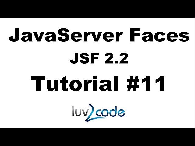 JSF Tutorial #11 - Java Server Faces Tutorial (JSF 2.2) - Creating JSF HTML Forms Overview