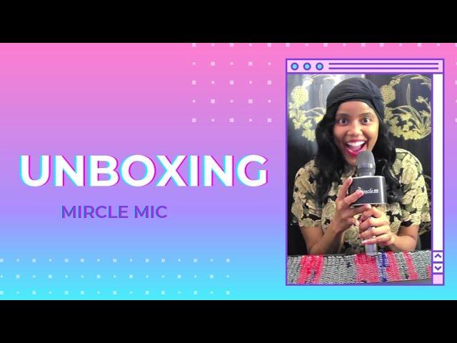 UNBOXING - MIRACLE MIC