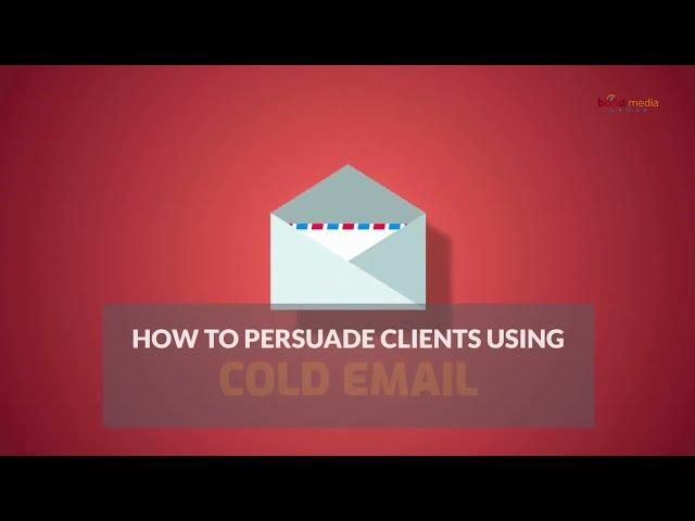 How to Persuade Clients using Cold Email