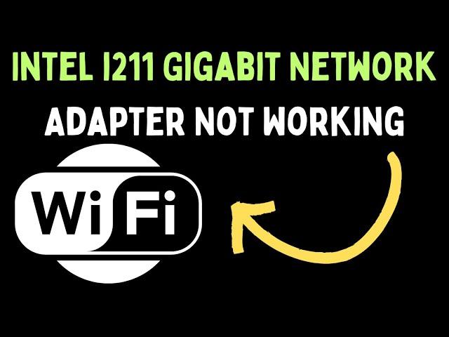 How to Fix Intel i211 Gigabit Network Adapter Not Working on Windows 11