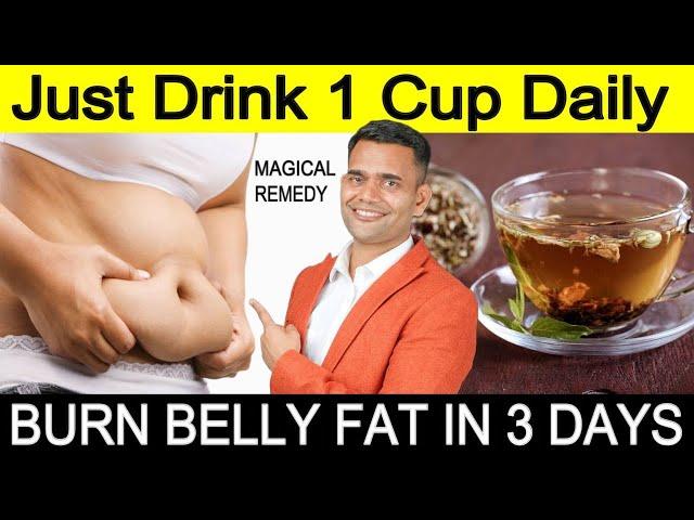 Just Drink 1 Cup Daily | Burn Belly Fat In 3 Days | Magical Home Remedies - Dr. Vivek Joshi